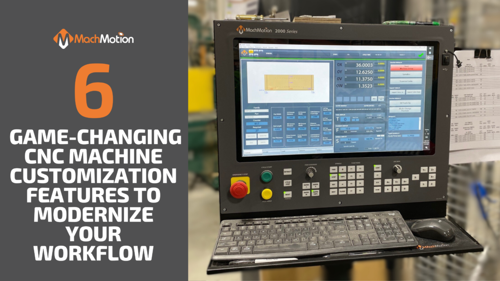 6 Game-Changing CNC Machine Customization Features