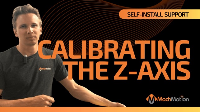 MachMotion Support Calibrate The Z-Axis
