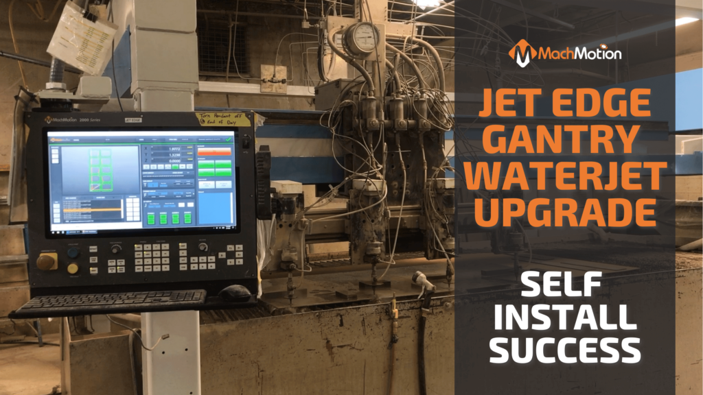 Customer Story: Jet Edge Waterjet Self-Install Controller Upgrade