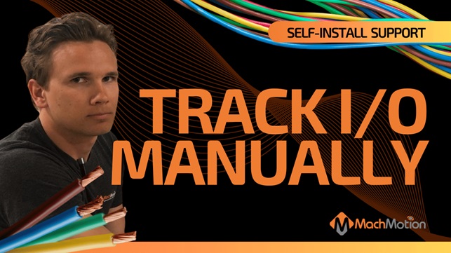 MachMotion Support Manually Tracking Inputs and Outputs