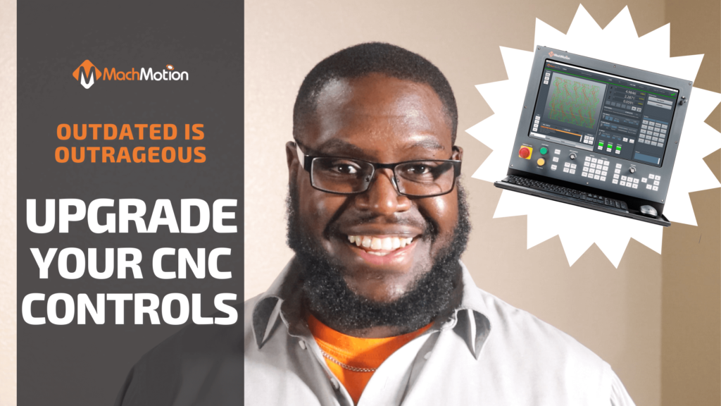 Outdated CNC Controls Are Outrageous – Upgrade Today