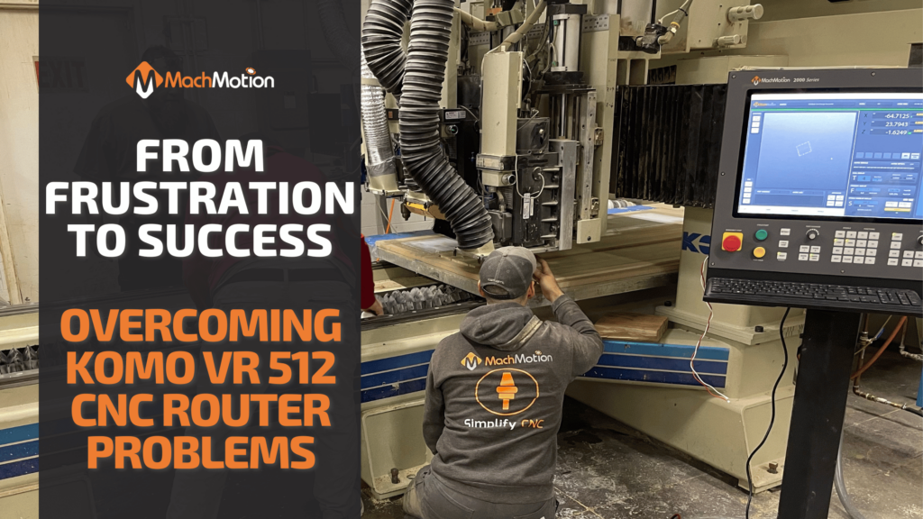 From Frustration to Success: How American Gear Company Overcame Their KOMO VR 512 CNC Router Problems