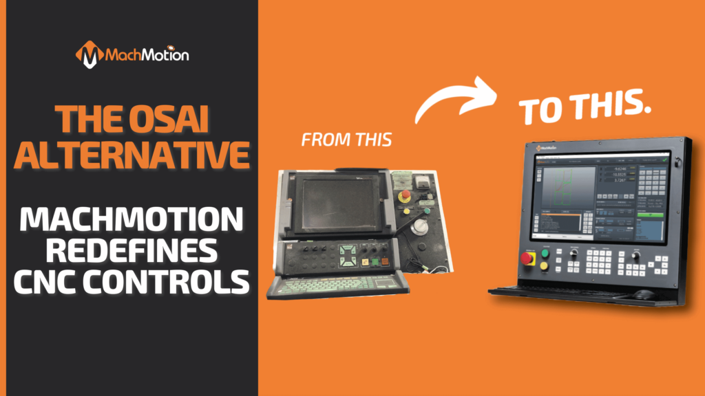 OSAI Alternative: MachMotion Redefines CNC Machine Controls