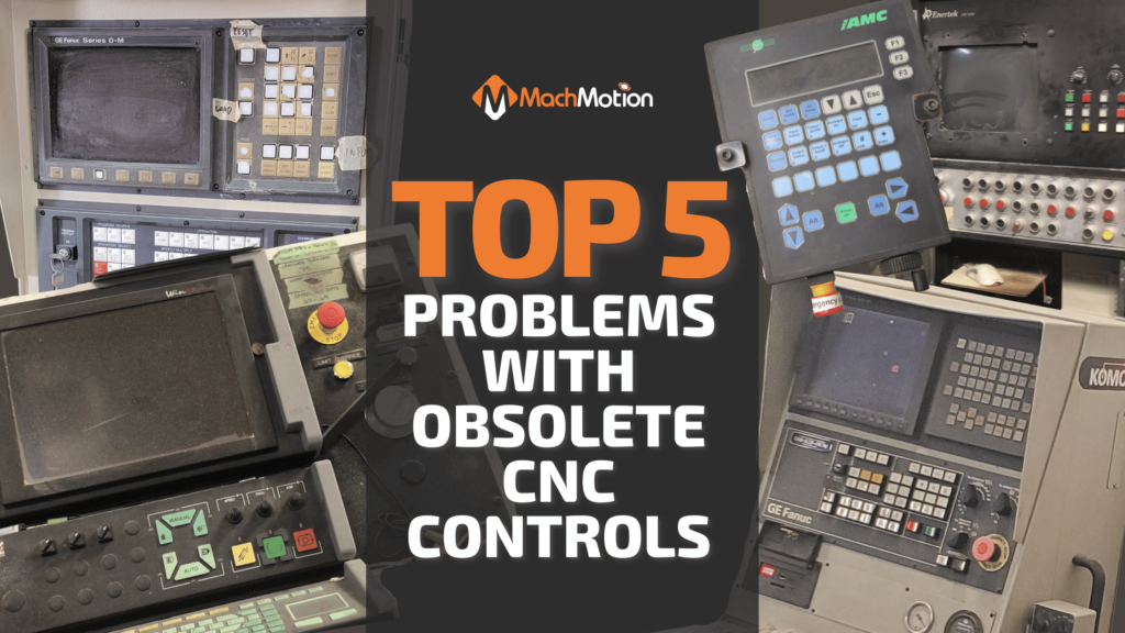 Top 5 Problems With Obsolete CNC Controls