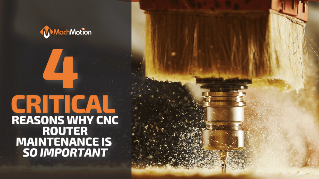 4 Critical Reasons Why CNC Router Maintenance Is So Important